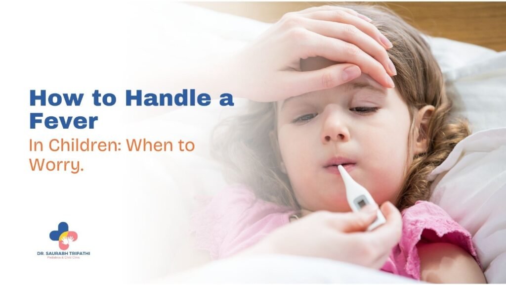How to Handle a Fever in Children When to Worry