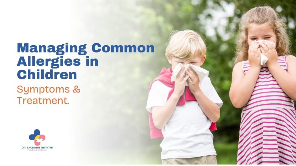Managing Common Allergies in Children Symptoms & Treatment.