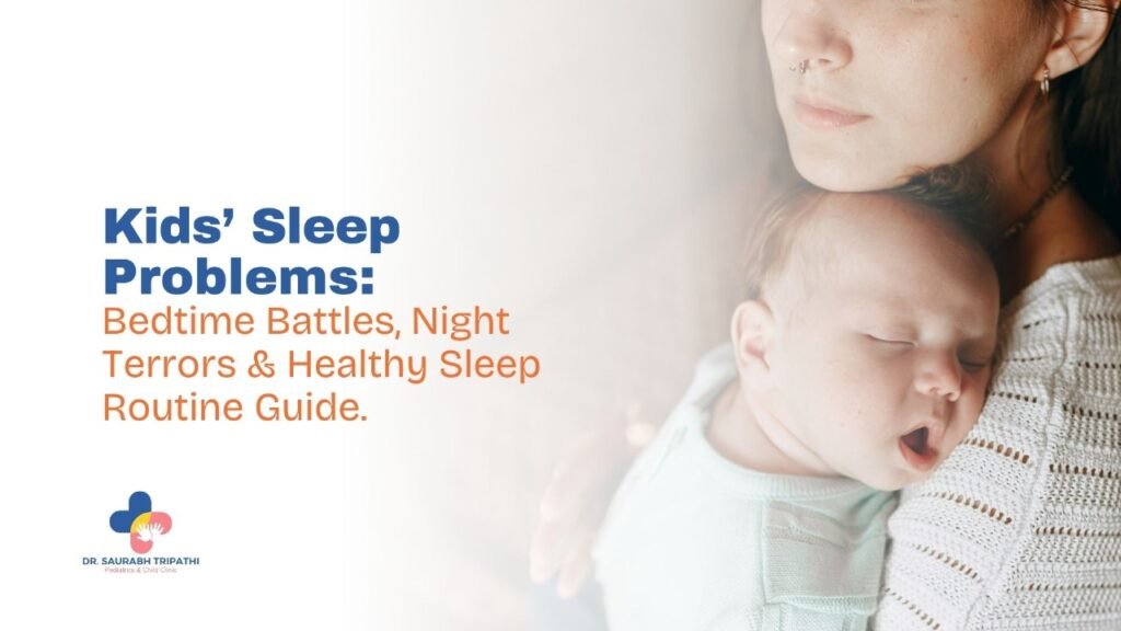Kids’ Sleep Problems: Bedtime Battles, Night Terrors & Healthy Sleep Routine Guide.